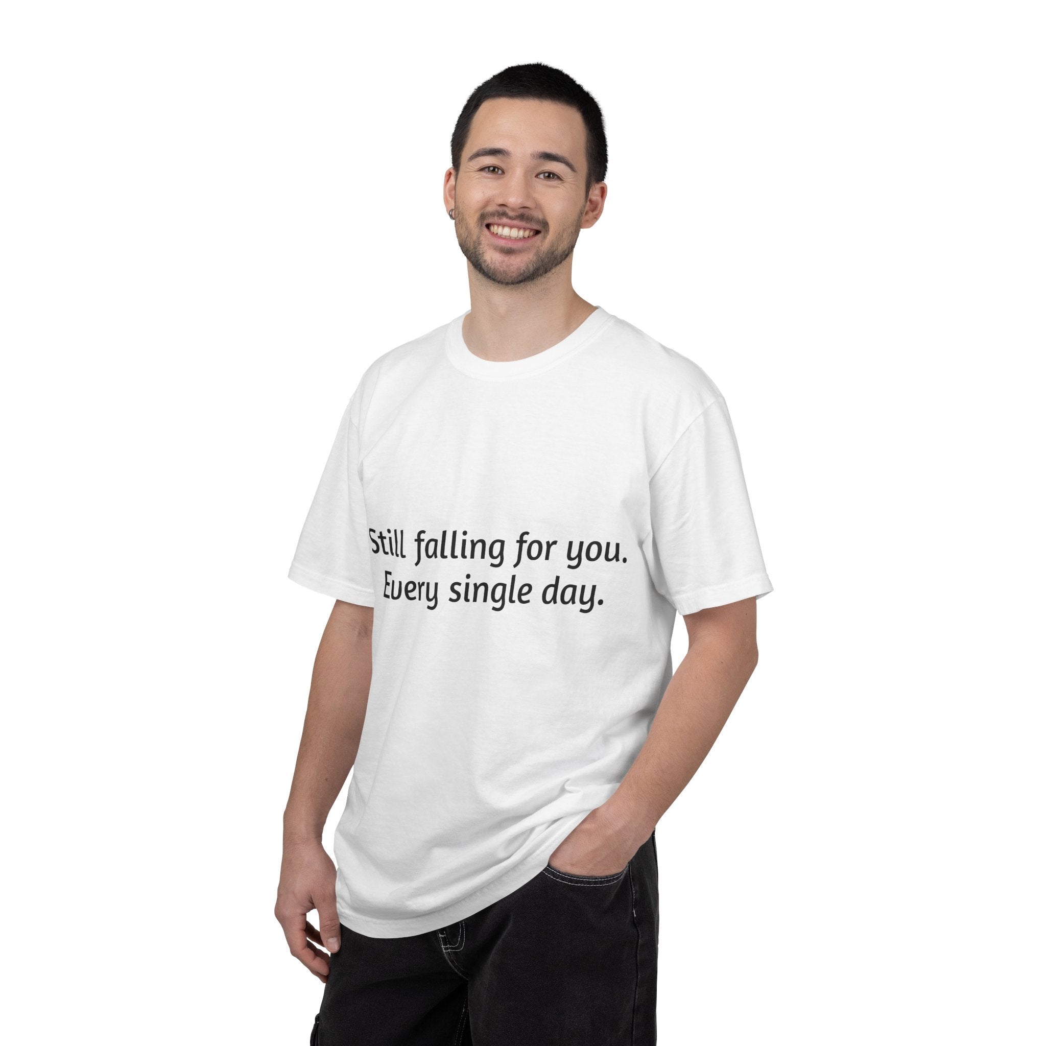 Romantic Quote T-Shirt — "Still falling for you. Every single day."